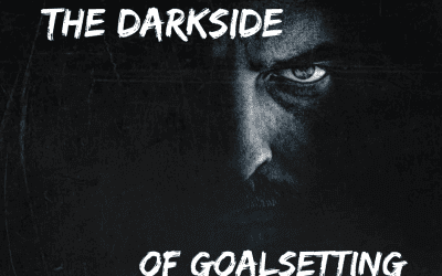 Goal Setting — An Unseen Dark Side